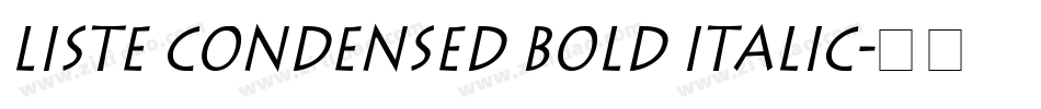 Liste Condensed Bold Italic字体转换
